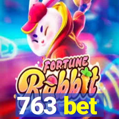 763 bet